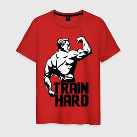 Мужская футболка хлопок с принтом Train hard (тренируйся усердно) в Тюмени, 100% хлопок | прямой крой, круглый вырез горловины, длина до линии бедер, слегка спущенное плечо. | hard | train | спорт | тренируйся | усердно