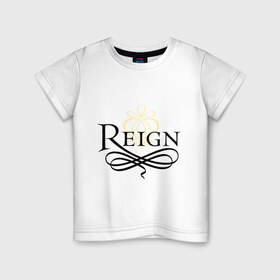 Детская футболка хлопок с принтом Лого Царство в Тюмени, 100% хлопок | круглый вырез горловины, полуприлегающий силуэт, длина до линии бедер | reign | баш | грир | кенна | королева | лола | мари | принц | франциск | франция | царство | шотландия