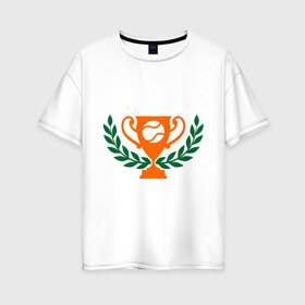 Женская футболка хлопок Oversize с принтом Чемпион по теннису в Тюмени, 100% хлопок | свободный крой, круглый ворот, спущенный рукав, длина до линии бедер
 | венок | кубок | лавр | теннис | чемпион