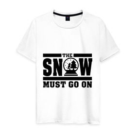 Мужская футболка хлопок с принтом The snow must go on в Тюмени, 100% хлопок | прямой крой, круглый вырез горловины, длина до линии бедер, слегка спущенное плечо. | must go on | show | снег