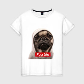 Женская футболка хлопок с принтом Pug life в Тюмени, 100% хлопок | прямой крой, круглый вырез горловины, длина до линии бедер, слегка спущенное плечо | pug life | жизнь | капюшон | мопс | собака
