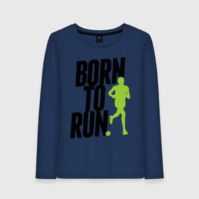 Женский лонгслив хлопок с принтом Рожден для бега в Тюмени, 100% хлопок |  | Тематика изображения на принте: born to run | run | бегать | рожден | рожден бежать