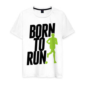 Мужская футболка хлопок с принтом Рожден для бега в Тюмени, 100% хлопок | прямой крой, круглый вырез горловины, длина до линии бедер, слегка спущенное плечо. | Тематика изображения на принте: born to run | run | бегать | рожден | рожден бежать
