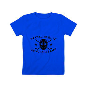 Детская футболка хлопок с принтом Hockey warrior в Тюмени, 100% хлопок | круглый вырез горловины, полуприлегающий силуэт, длина до линии бедер | hockey | warrior | воин | хоккей