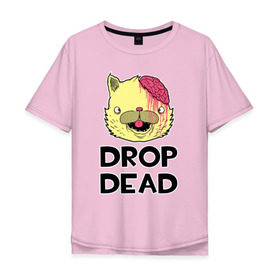 Мужская футболка хлопок Oversize с принтом Drop Dead Cat в Тюмени, 100% хлопок | свободный крой, круглый ворот, “спинка” длиннее передней части | 