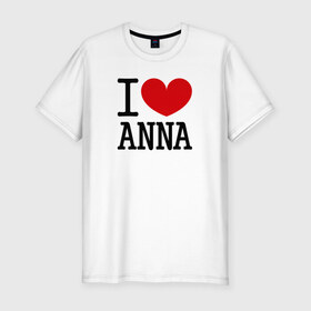 Мужская футболка премиум с принтом Я люблю Анну. в Тюмени, 92% хлопок, 8% лайкра | приталенный силуэт, круглый вырез ворота, длина до линии бедра, короткий рукав | Тематика изображения на принте: 