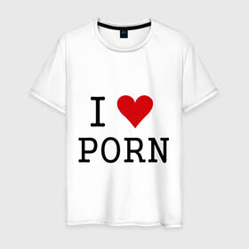 Мужская футболка хлопок с принтом I love porno в Тюмени, 100% хлопок | прямой крой, круглый вырез горловины, длина до линии бедер, слегка спущенное плечо. | love