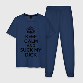 Мужская пижама хлопок с принтом Keep calm and suck my dick в Тюмени, 100% хлопок | брюки и футболка прямого кроя, без карманов, на брюках мягкая резинка на поясе и по низу штанин
 | keep calm
