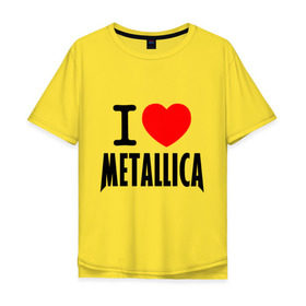 Мужская футболка хлопок Oversize с принтом I love Metallica в Тюмени, 100% хлопок | свободный крой, круглый ворот, “спинка” длиннее передней части | металлика