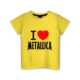 Детская футболка хлопок с принтом I love Metallica в Тюмени, 100% хлопок | круглый вырез горловины, полуприлегающий силуэт, длина до линии бедер | Тематика изображения на принте: металлика