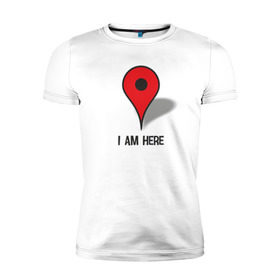 Мужская футболка премиум с принтом I am here в Тюмени, 92% хлопок, 8% лайкра | приталенный силуэт, круглый вырез ворота, длина до линии бедра, короткий рукав | Тематика изображения на принте: i am here | навигатор | я здесь