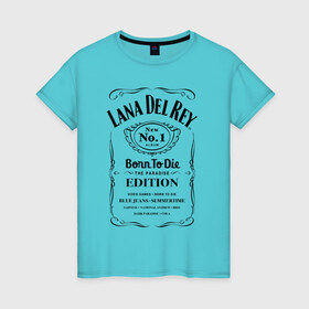 Женская футболка хлопок с принтом Lana Del Ray в Тюмени, 100% хлопок | прямой крой, круглый вырез горловины, длина до линии бедер, слегка спущенное плечо | lana del ray born to die