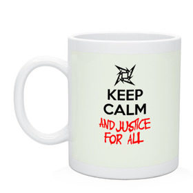 Кружка с принтом Keep Calm And Justice For All в Тюмени, керамика | объем — 330 мл, диаметр — 80 мм. Принт наносится на бока кружки, можно сделать два разных изображения | металлика
