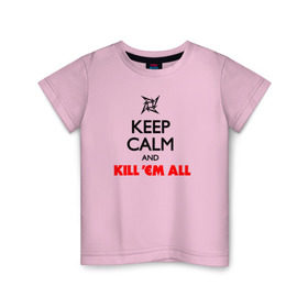 Детская футболка хлопок с принтом Keep Calm And Kill`Em All в Тюмени, 100% хлопок | круглый вырез горловины, полуприлегающий силуэт, длина до линии бедер | металлика