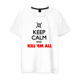Мужская футболка хлопок с принтом Keep Calm And Kill`Em All в Тюмени, 100% хлопок | прямой крой, круглый вырез горловины, длина до линии бедер, слегка спущенное плечо. | металлика