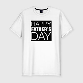 Мужская футболка премиум с принтом Счастливый папа в Тюмени, 92% хлопок, 8% лайкра | приталенный силуэт, круглый вырез ворота, длина до линии бедра, короткий рукав | papa | ден | надпись | отец