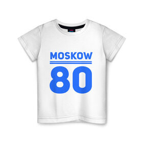 Детская футболка хлопок с принтом Moskow 80 в Тюмени, 100% хлопок | круглый вырез горловины, полуприлегающий силуэт, длина до линии бедер | moskow | москва 80 | олимпиада | россия