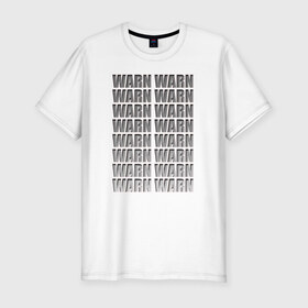 Мужская футболка премиум с принтом WARN в Тюмени, 92% хлопок, 8% лайкра | приталенный силуэт, круглый вырез ворота, длина до линии бедра, короткий рукав | Тематика изображения на принте: 