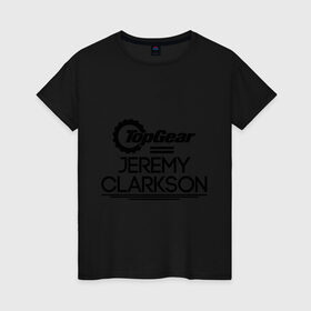 Женская футболка хлопок с принтом Джереми Кларксон в Тюмени, 100% хлопок | прямой крой, круглый вырез горловины, длина до линии бедер, слегка спущенное плечо | bbc | jeremy clarkson | top gear | джереми кларксон | топ гир