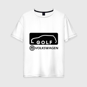 Женская футболка хлопок Oversize с принтом Фольцваген гольф в Тюмени, 100% хлопок | свободный крой, круглый ворот, спущенный рукав, длина до линии бедер
 | golf | logo | volkswagen | гольф | логотип | фольцваген
