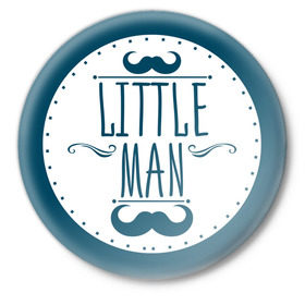 Значок с принтом Little man в Тюмени,  металл | круглая форма, металлическая застежка в виде булавки | baby shower | little | man | беременность | бэби шауэр | для беременных | мужчина | новорожденный | рождение | усы