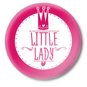 Значок с принтом Little lady в Тюмени,  металл | круглая форма, металлическая застежка в виде булавки | baby shower | lady | little | беременность | бэби шауэр | для беременных | корона | леди | новорожденный | рождение