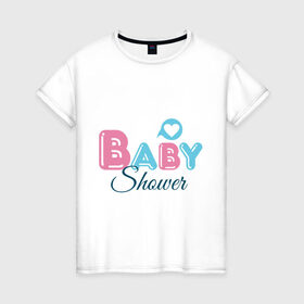 Женская футболка хлопок с принтом Baby shower в Тюмени, 100% хлопок | прямой крой, круглый вырез горловины, длина до линии бедер, слегка спущенное плечо | Тематика изображения на принте: baby shower | беременность | бэби шауэр | для беременных | новорожденный | ножки | рождение