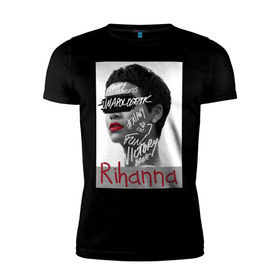 Мужская футболка премиум с принтом Rihanna в Тюмени, 92% хлопок, 8% лайкра | приталенный силуэт, круглый вырез ворота, длина до линии бедра, короткий рукав | badgirl | diamond | rihanna | riri | rnb | umbrella | риана | рианна