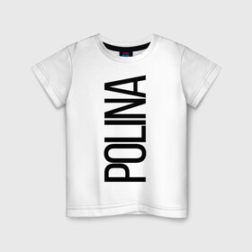 Детская футболка хлопок с принтом Полина в Тюмени, 100% хлопок | круглый вырез горловины, полуприлегающий силуэт, длина до линии бедер | bigname | polina | полина