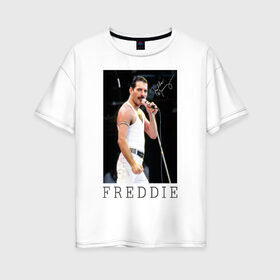 Женская футболка хлопок Oversize с принтом Freddy в Тюмени, 100% хлопок | свободный крой, круглый ворот, спущенный рукав, длина до линии бедер
 | heavy | queen | квин | меркури | метал | фредди