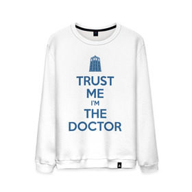 Мужской свитшот хлопок с принтом Trust me I`m the doctor в Тюмени, 100% хлопок |  | doctor who | keep calm | для светлых основtrust me | доктор кто