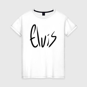 Женская футболка хлопок с принтом Elvis Aaron Presley в Тюмени, 100% хлопок | прямой крой, круглый вырез горловины, длина до линии бедер, слегка спущенное плечо | elvis aaron presley элвис пресли