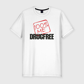 Мужская футболка премиум с принтом Свободен от наркотиков в Тюмени, 92% хлопок, 8% лайкра | приталенный силуэт, круглый вырез ворота, длина до линии бедра, короткий рукав | Тематика изображения на принте: drugfree | poisonfree | straight edge | sxe