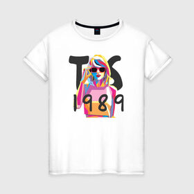 Женская футболка хлопок с принтом TS 1989 в Тюмени, 100% хлопок | прямой крой, круглый вырез горловины, длина до линии бедер, слегка спущенное плечо | 1989 | taylor swift | музыка | тэйлор свифт