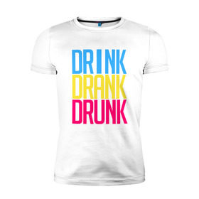 Мужская футболка премиум с принтом Drink Drank Drunk в Тюмени, 92% хлопок, 8% лайкра | приталенный силуэт, круглый вырез ворота, длина до линии бедра, короткий рукав | drank | drink | drink drank drunk | drunk