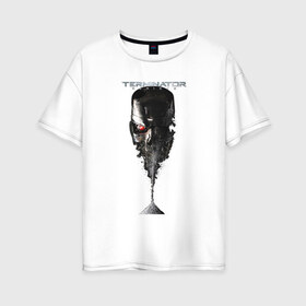 Женская футболка хлопок Oversize с принтом Терминатор в Тюмени, 100% хлопок | свободный крой, круглый ворот, спущенный рукав, длина до линии бедер
 | genisys | terminator | арнольд | генезис | терминатор | шварцнеггер
