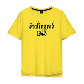 Мужская футболка хлопок Oversize с принтом Stalingrad в Тюмени, 100% хлопок | свободный крой, круглый ворот, “спинка” длиннее передней части | сталинград ссср 1943 вов война
