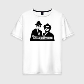 Женская футболка хлопок Oversize с принтом Братья блюз в Тюмени, 100% хлопок | свободный крой, круглый ворот, спущенный рукав, длина до линии бедер
 | blues | jazz | the_blues_brothers