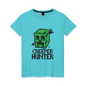 Женская футболка хлопок с принтом Creeper hunter в Тюмени, 100% хлопок | прямой крой, круглый вырез горловины, длина до линии бедер, слегка спущенное плечо | крипер | майнкрафт | охотник