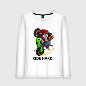 Женский лонгслив хлопок с принтом Ride Hard (Moto) в Тюмени, 100% хлопок |  | moto | motorcycle | ride hard or go home вваливай по настоящемуstunt | yamaha | мото | спортбайк | стант