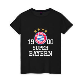 Женская футболка хлопок с принтом Super Bayern в Тюмени, 100% хлопок | прямой крой, круглый вырез горловины, длина до линии бедер, слегка спущенное плечо | бавария