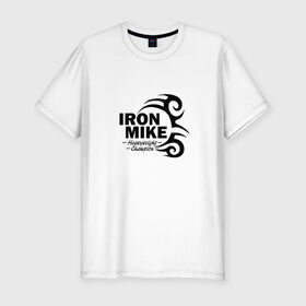 Мужская футболка премиум с принтом Iron Mike Tyson в Тюмени, 92% хлопок, 8% лайкра | приталенный силуэт, круглый вырез ворота, длина до линии бедра, короткий рукав | Тематика изображения на принте: майк тайсон