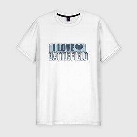 Мужская футболка премиум с принтом I LOVE BATTLEFIELD в Тюмени, 92% хлопок, 8% лайкра | приталенный силуэт, круглый вырез ворота, длина до линии бедра, короткий рукав | Тематика изображения на принте: 