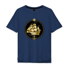 Мужская футболка хлопок Oversize с принтом Золотой парусник в Тюмени, 100% хлопок | свободный крой, круглый ворот, “спинка” длиннее передней части | золото | золотой парусникморяк | корабль | море | парусник | якорь