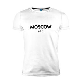Мужская футболка премиум с принтом Moscow City в Тюмени, 92% хлопок, 8% лайкра | приталенный силуэт, круглый вырез ворота, длина до линии бедра, короткий рукав | будь оригинальнымгорода | красивый город | москва | россия | сити