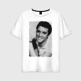 Женская футболка хлопок Oversize с принтом Элвис Пресли в Тюмени, 100% хлопок | свободный крой, круглый ворот, спущенный рукав, длина до линии бедер
 | elvis presley | король | рок н ролл | элвис пресли