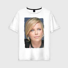Женская футболка хлопок Oversize с принтом Charlize Theron в Тюмени, 100% хлопок | свободный крой, круглый ворот, спущенный рукав, длина до линии бедер
 | charlize theron | актриса | кинозвезда | шарлиз терон