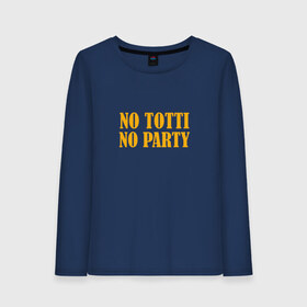 Женский лонгслив хлопок с принтом No Totti No party в Тюмени, 100% хлопок |  | franchesco | roma | totti | рома | тотти