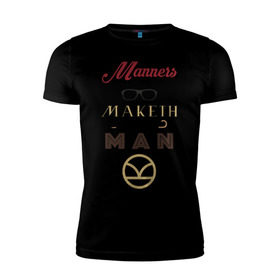 Мужская футболка премиум с принтом Manners Maketh Man [Kingsman] в Тюмени, 92% хлопок, 8% лайкра | приталенный силуэт, круглый вырез ворота, длина до линии бедра, короткий рукав | manners maketh man kingsman кингсмен