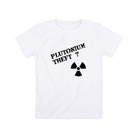 Детская футболка хлопок с принтом Вор плутония в Тюмени, 100% хлопок | круглый вырез горловины, полуприлегающий силуэт, длина до линии бедер | Тематика изображения на принте: 